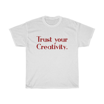 Trust your creativity Shirt
