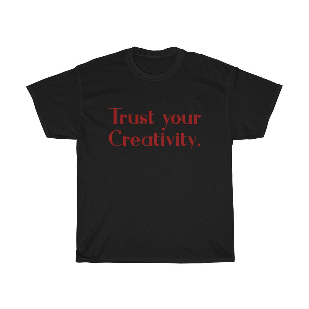 Trust your creativity Shirt