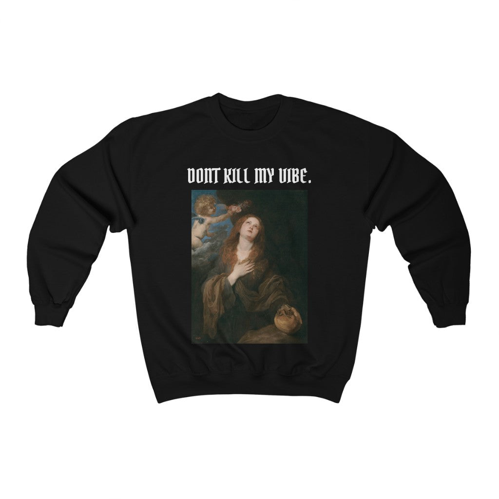 Dont kill my vibe - Anton Van Dyck Sweatshirt