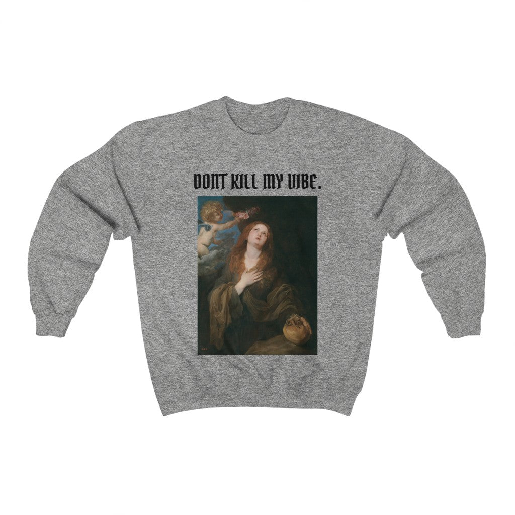 Dont kill my vibe - Anton Van Dyck Sweatshirt